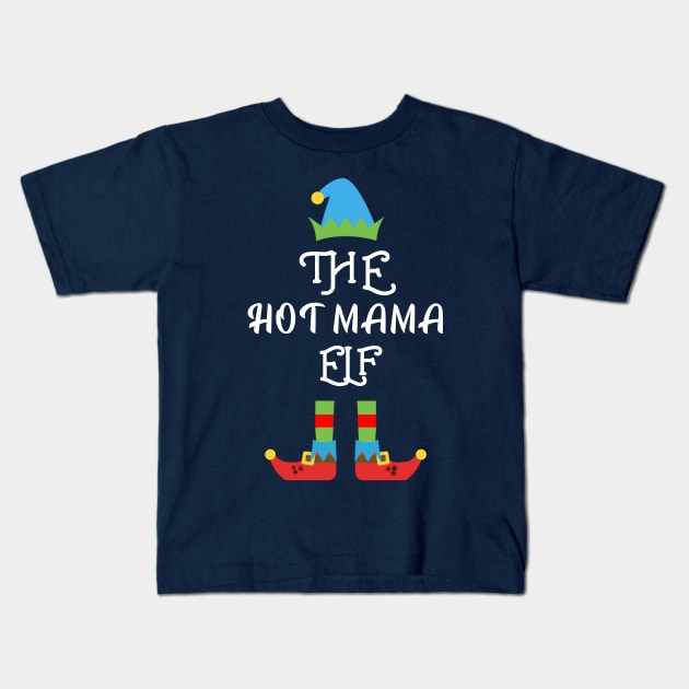 The Hot Mama Elf Matching Family Group Christmas Party Kids T-Shirt by CareTees